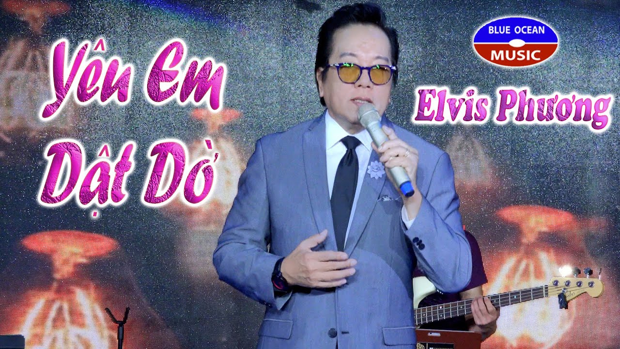 Elvis Phương | Yêu Em Dật Dờ | Live