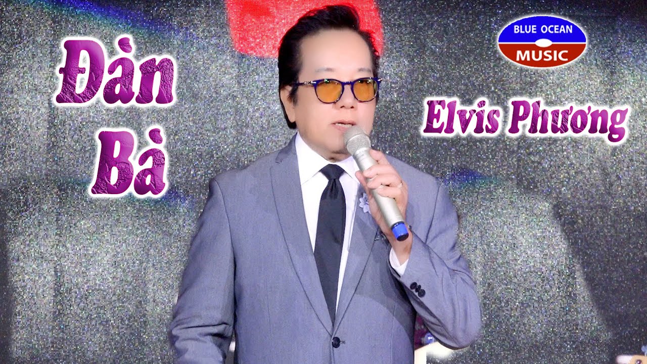 Elvis Phuong | Đàn Bà | Live