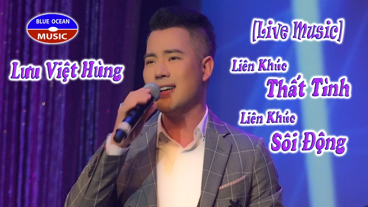 Lưu Việt Hùng [Live Music] Liên Khúc Thất Tình & Liên Khúc Sôi Động