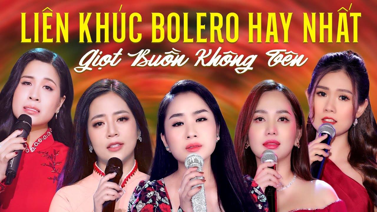 TOP 5 Giọng Ca Họa Mi Bolero  Hay Xuất Thần | Nhạc Trữ Trình Chọn Lọc Hay Nhất - Giọt Buồn Không Tên