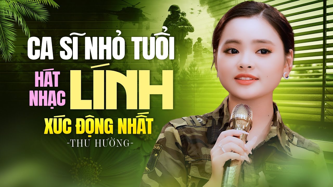 Ca Sĩ Nhỏ Tuổi Hát Nhạc LÍNH Xúc Động Nhất | Những Bài Lính Xưa Cực Hiếm - Thu Hường Nhạc Lính