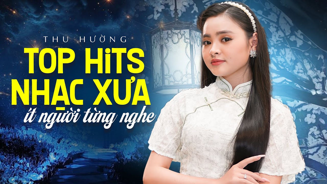 Top Hits Nhạc Xưa Ít Người Từng Nghe| Ngôi sao dòng nhạc xưa cất tiếng hát chinh phục người yêu nhạc