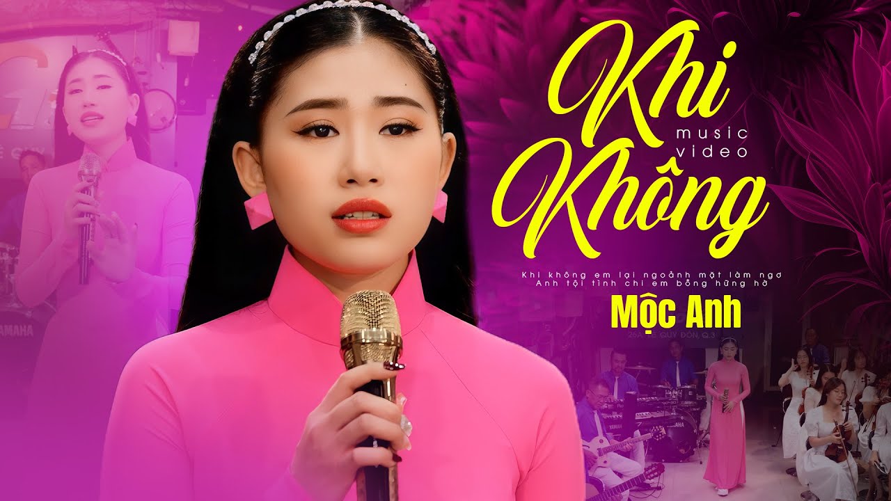 Khi không anh lại kiếm chuyện lìa nhau... Giọng Ca Day Dứt Nghe Cực Mê | KHI KHÔNG - Mộc Anh