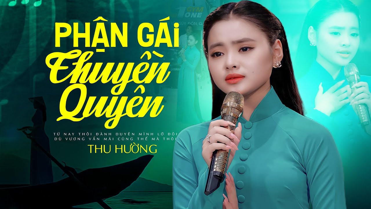 BÀI HÁT MỚI ☘ Phận Gái Thuyền Quyên - Thu Hường ☘ Từ nay thôi đành duyên mình lỡ đôi...