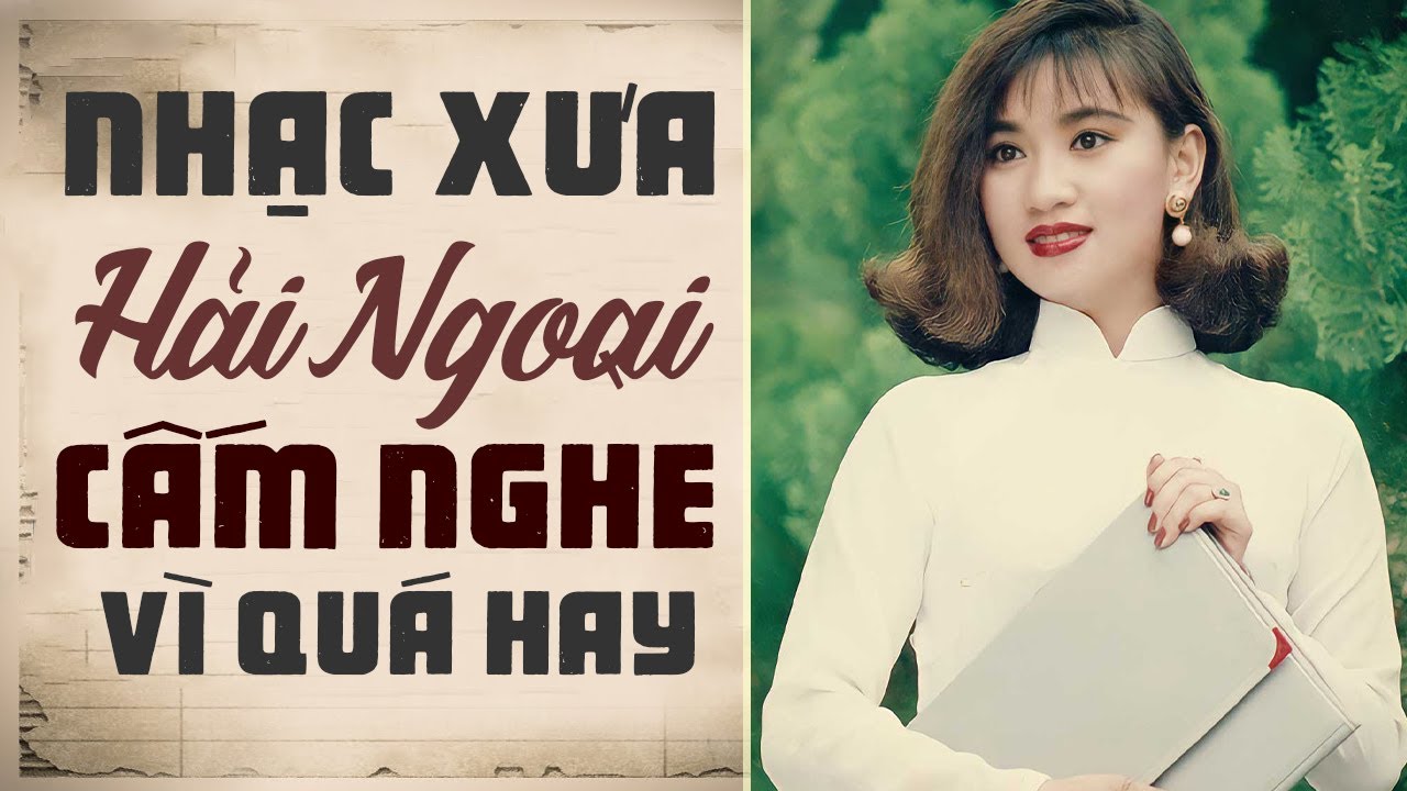 LK Nhạc Xưa Hải Ngoại Từng Bị CẤM NGHE VÌ QUÁ HAY - Nhạc Vàng Xưa Vừa Nghe Đã Nghiện