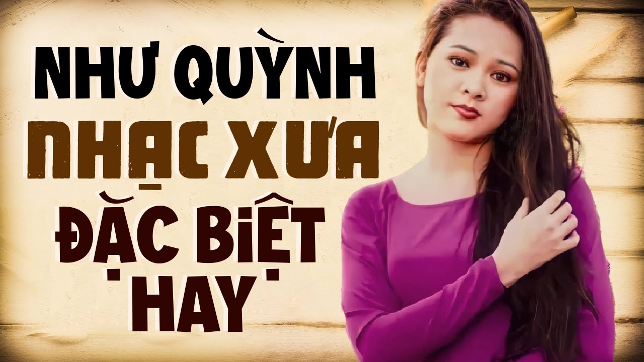 Tuyển Chọn Nhạc Xưa NHƯ QUỲNH Đặc Biệt Hay Ai Nghe Cũng Mê - Nhạc Xưa Hải Ngoại Chọn Lọc