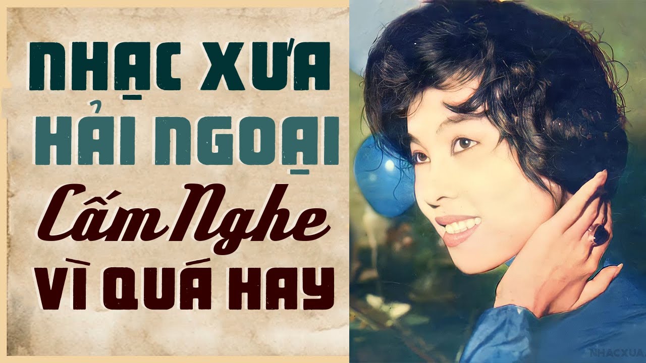 LK Nhạc Xưa Hải Ngoại Từng Bị CẤM NGHE VÌ QUÁ HAY - Nhạc Xưa 1975 Tuyển Chọn Đặc Sắc Nhất