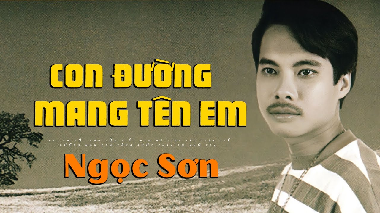 Con Đường Mang Tên Em (Trúc Phương) - Ngọc Sơn | Trở lại chuyện hai chúng mình...