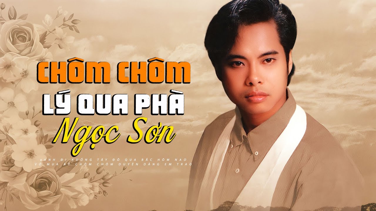 Chôm Chôm Lý Qua Phà (Vinh Sử) - Ngọc Sơn | Anh đi xuống Tây Đô qua Bắc hôm nao...