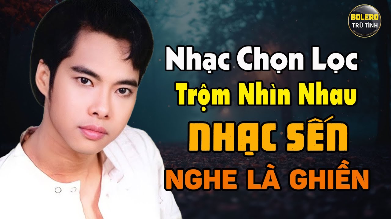 NGỌC SƠN CHỌN LỌC HAY - NHẠC SẾN XƯA QUÁ HAY - LK TRỘM NHÌN NHAU, MƯỜI NĂM ĐỢI CHỜ, TẠ TỪ TRONG ĐÊM