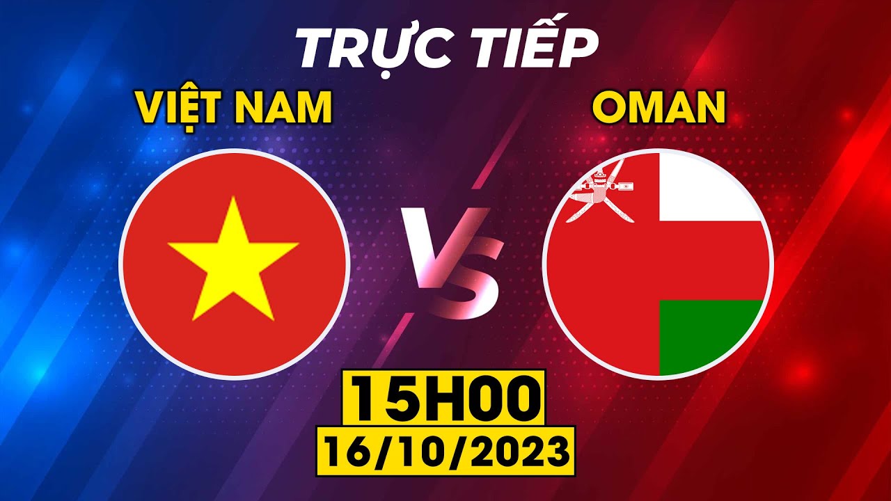 🟣VIỆT NAM - OMAN | VĂN HẬU ĐÃ REO RẮC NỖI ÁM ẢNH KINH HOÀNG VỚI CÚ TRIVELA THẦN THÁNH RA SAO