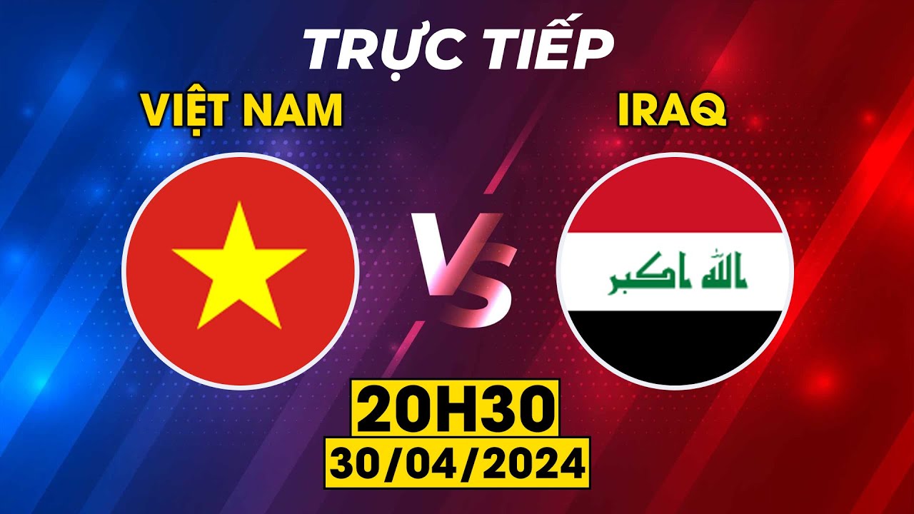 🔴TRỰC TIẾP | VIỆT NAM vs IRAQ | QUYẾT TÂM CHIẾN THẮNG ĐỘI BÓNG TÂY Á