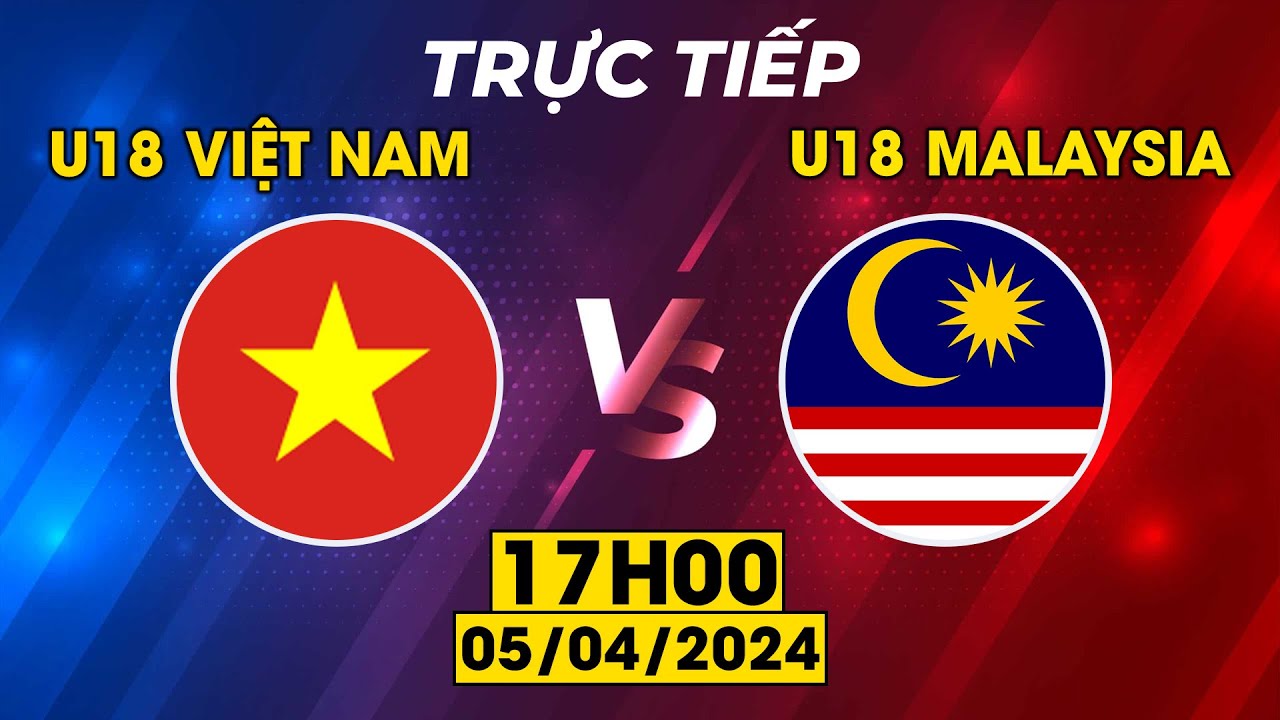 U18 VIỆT NAM - U18 MALAYSIA | GIẢI U18 ĐÔNG NAM Á | MÃN NHÃN MÀN ĐÔI CÔNG RỰC LỬA