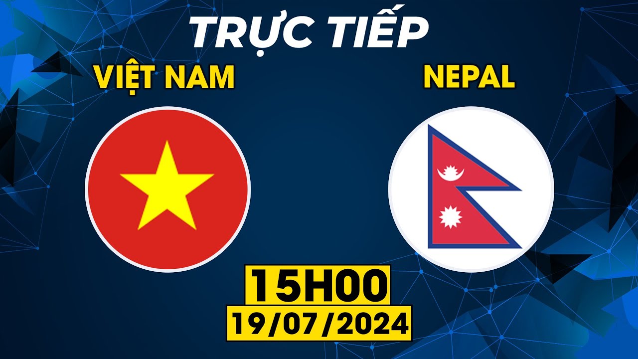 VIỆT NAM - NEPAL | ĐỐI THỦ CHOÁNG VÁNG TRƯỚC MÀN THỊ UY CỰC KHÉT CỦA ĐT VN