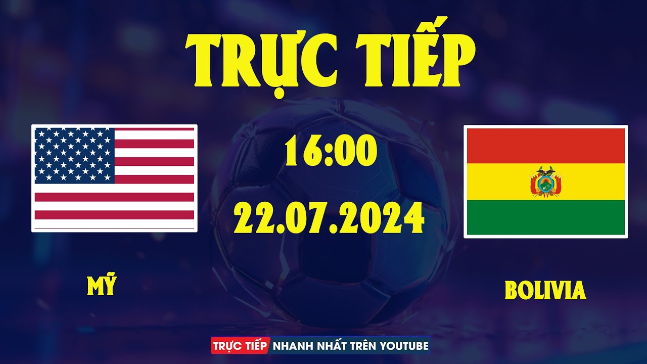 TƯỜNG THUẬT | MỸ vs BOLIVIA | COPA AMERICA 2024 | TRẬN CẦU RỰC LỬA