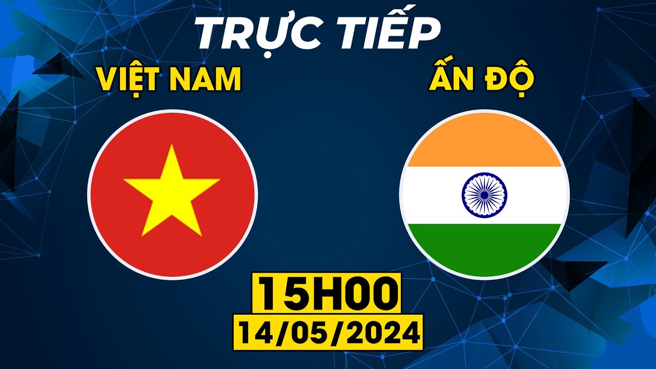 🔴 Trực Tiếp | Việt Nam - Ấn Độ | Đôi Công Kịch Tính, Bàn Thắng Đẹp Mắt