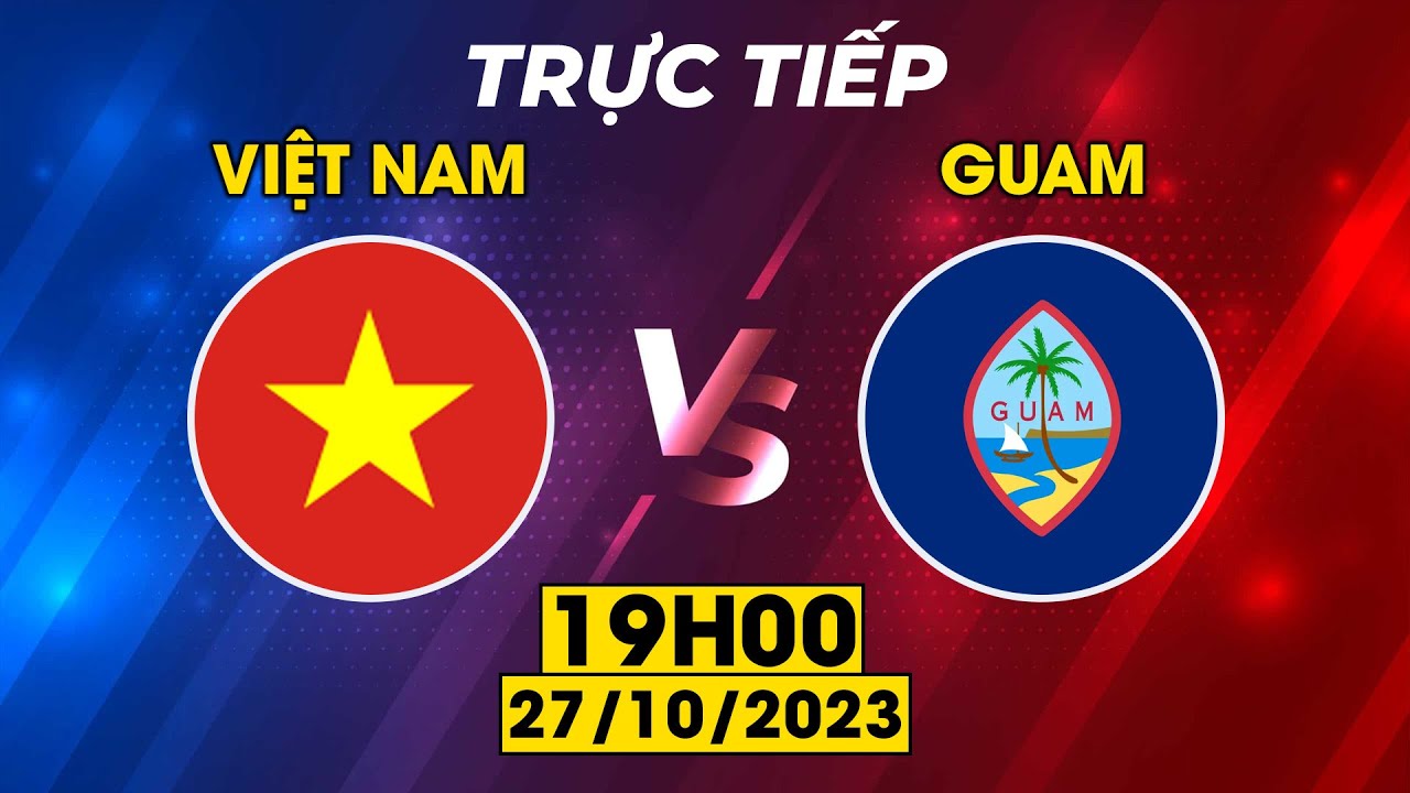 🟣VIỆT NAM - GUAM | CHIẾN THẮNG TƯNG BỪNG CỦA DÀN SAO TRẺ ĐTVN