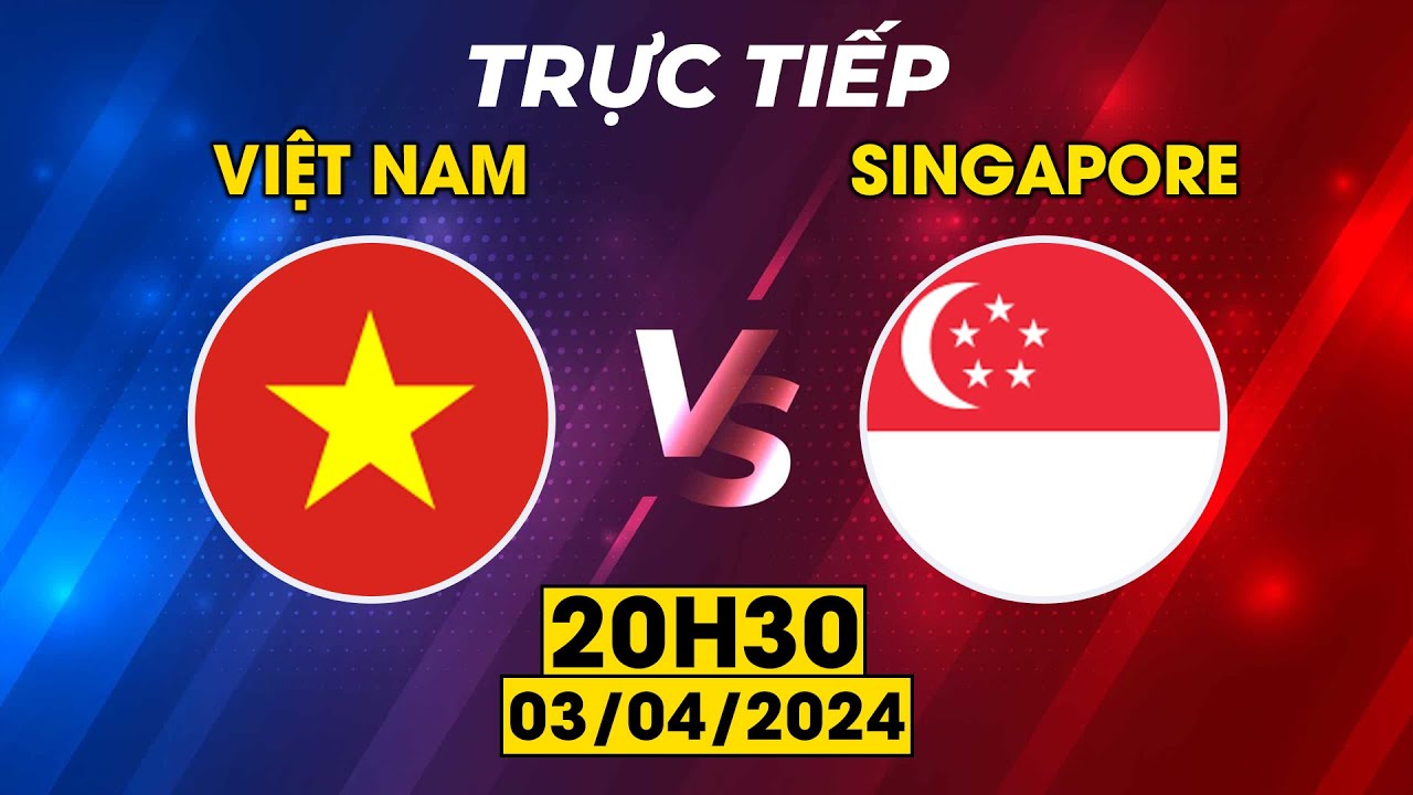 🟣VIỆT NAM - SINGAPORE | VĂN QUYẾT QUÁ HAY, ĐTVN PHÔ TRƯƠNG SỨC MẠNH