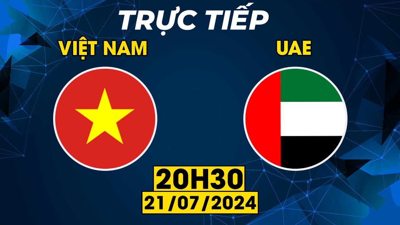 TRỰC TIẾP | VIỆT NAM - UAE | GÃ NHÀ GIÀU TÂY Á BỊ BÓN HÀNH NHẤC NGƯỜI