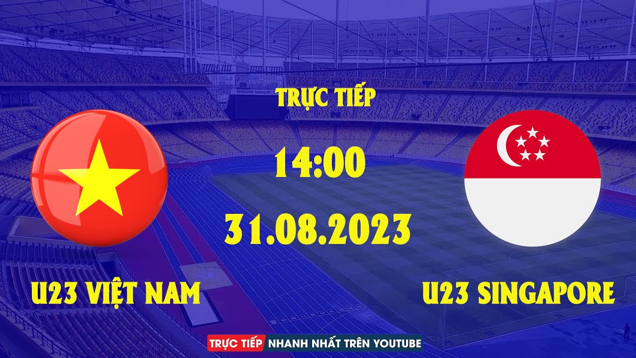 U23 VIỆT NAM - U23 SINGAPORE | VÒNG LOẠI U23 CHÂU Á | CHIẾN BINH SAO VÀNG THỊ UY