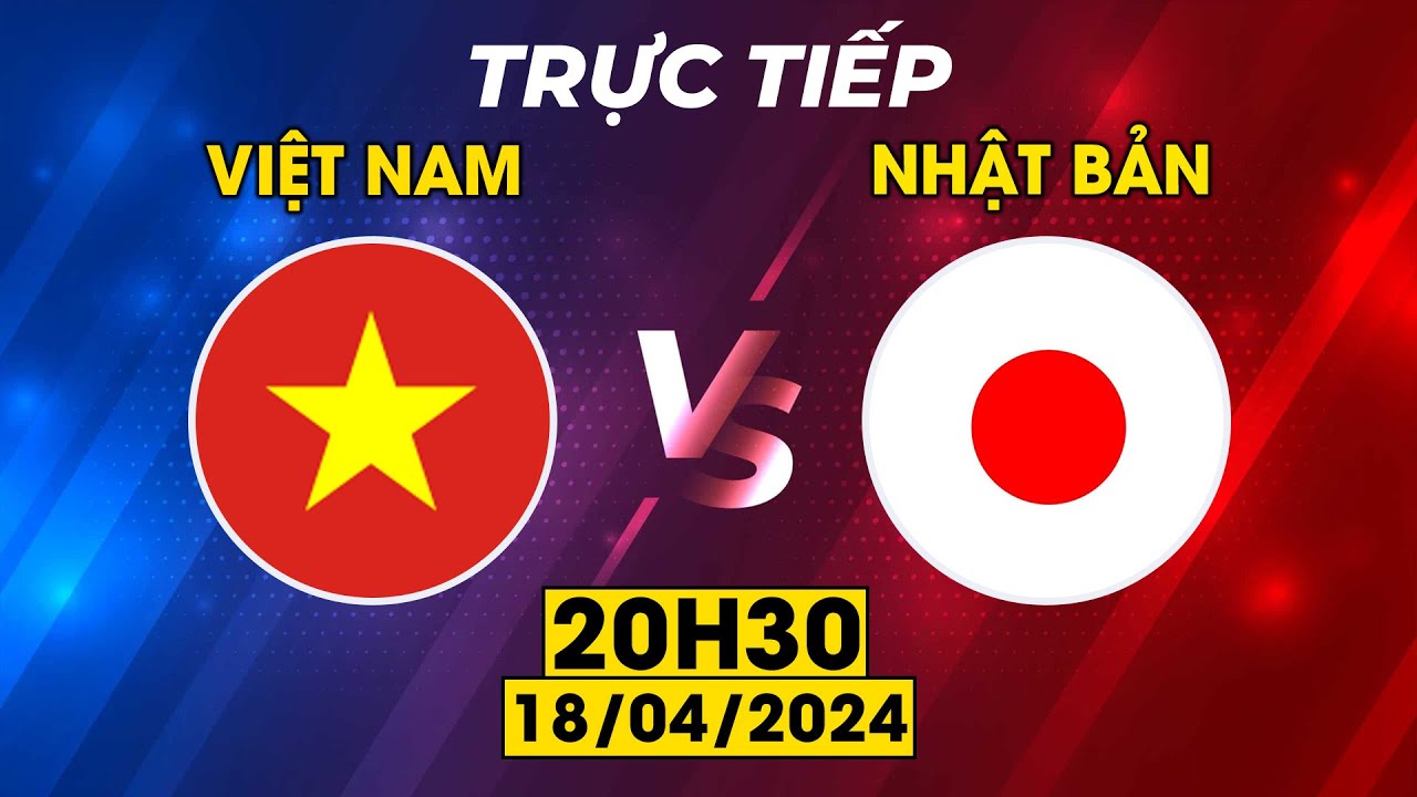 VIỆT NAM - NHẬT BẢN | ĐỘI BÓNG HÀNG ĐẦU CHÂU LỤC THỞ DỐC TRƯỚC VIỆT NAM