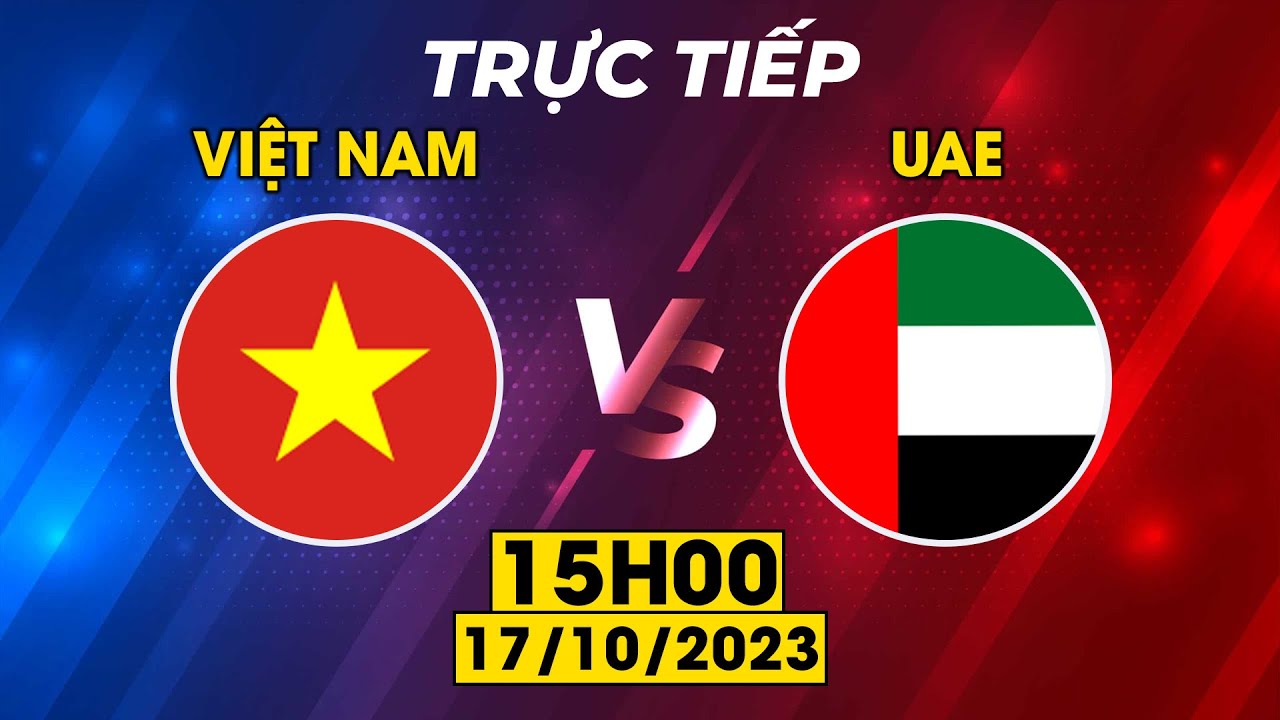 🟣VIỆT NAM - UAE | MINH VƯƠNG TỎA SÁNG NHƯ SIÊU SAO