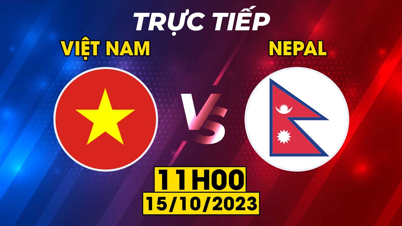 🟣VIỆT NAM - NEPAL | TRẬN ĐẤU QUYẾT ĐỊNH NGÔI ĐẦU BẢNG THÓT TIM KHIẾN NHM ĐỨNG NGỒI KHÔNG YÊN