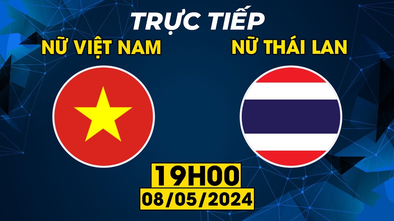 TRỰC TIẾP | NỮ VIỆT NAM - NỮ THÁI LAN | CHUNG KẾT KỊCH TÍNH CÓ 1-0-2 TRONG LỊCH SỬ