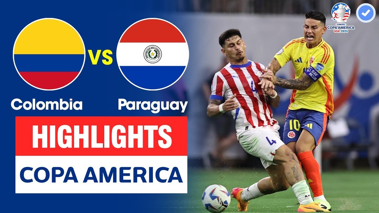 Highlights Colombia vs Paraguay | Đôi công rực lửa - James Rodriguez tỏa sáng với 2 kiến tạo đẹp mắt