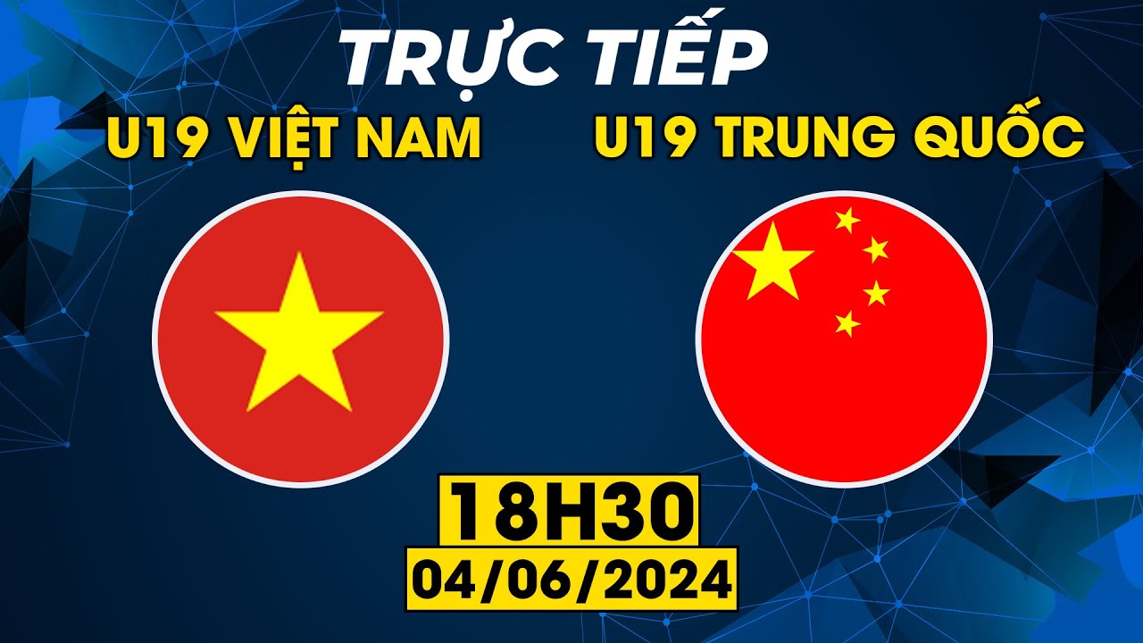 Trực Tiếp | U19 Việt Nam - U19 Trung Quốc | Chiến Binh Rồng Vàng Thị Uy Sức Mạnh