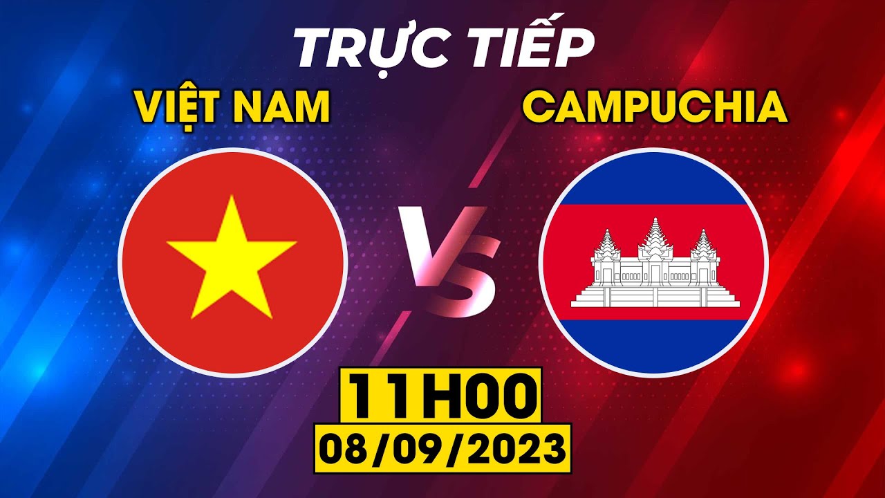 🟣VIỆT NAM - CAMPUCHIA | BÓN ĐẦY HÀNH TRƯỚC ĐỐI THỦ ĐẦY DUYÊN NỢ