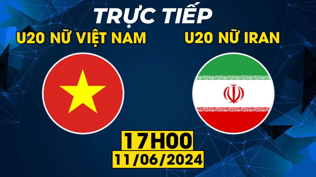 🔴 Trực Tiếp | U20 nữ Việt Nam - U20 nữ Iran | Cuộc Chiến Căng Não Để Giành Vé Đi Tiếp