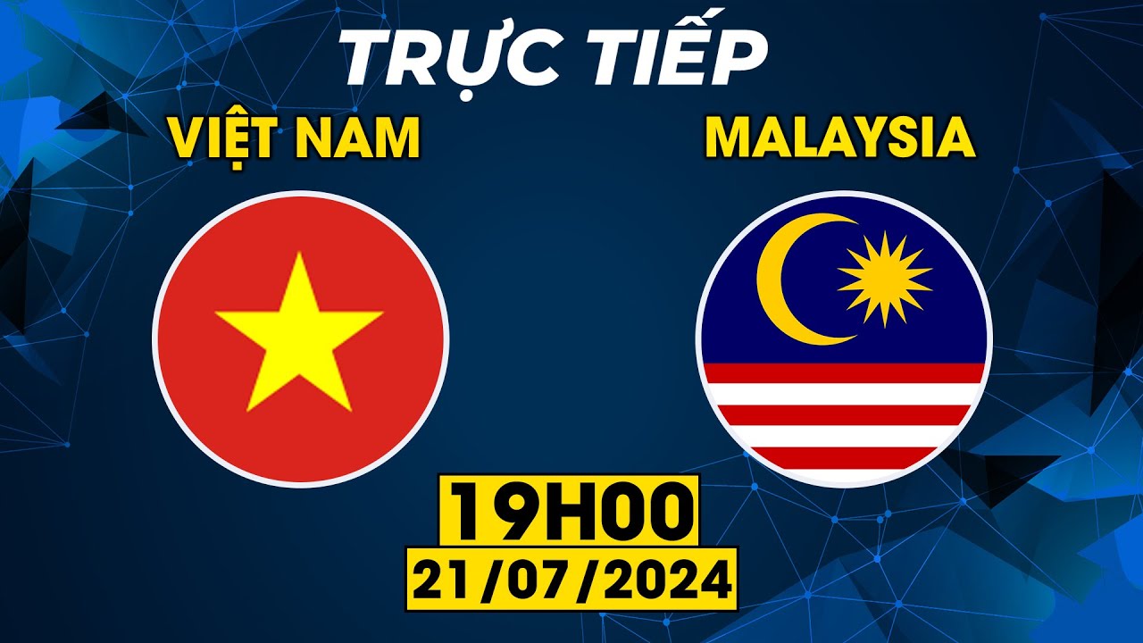 🔴Trực tiếp| Malaysia | Việt Nam l Bóng đá nam l Quyết chiến cho mục tiêu quan trọng