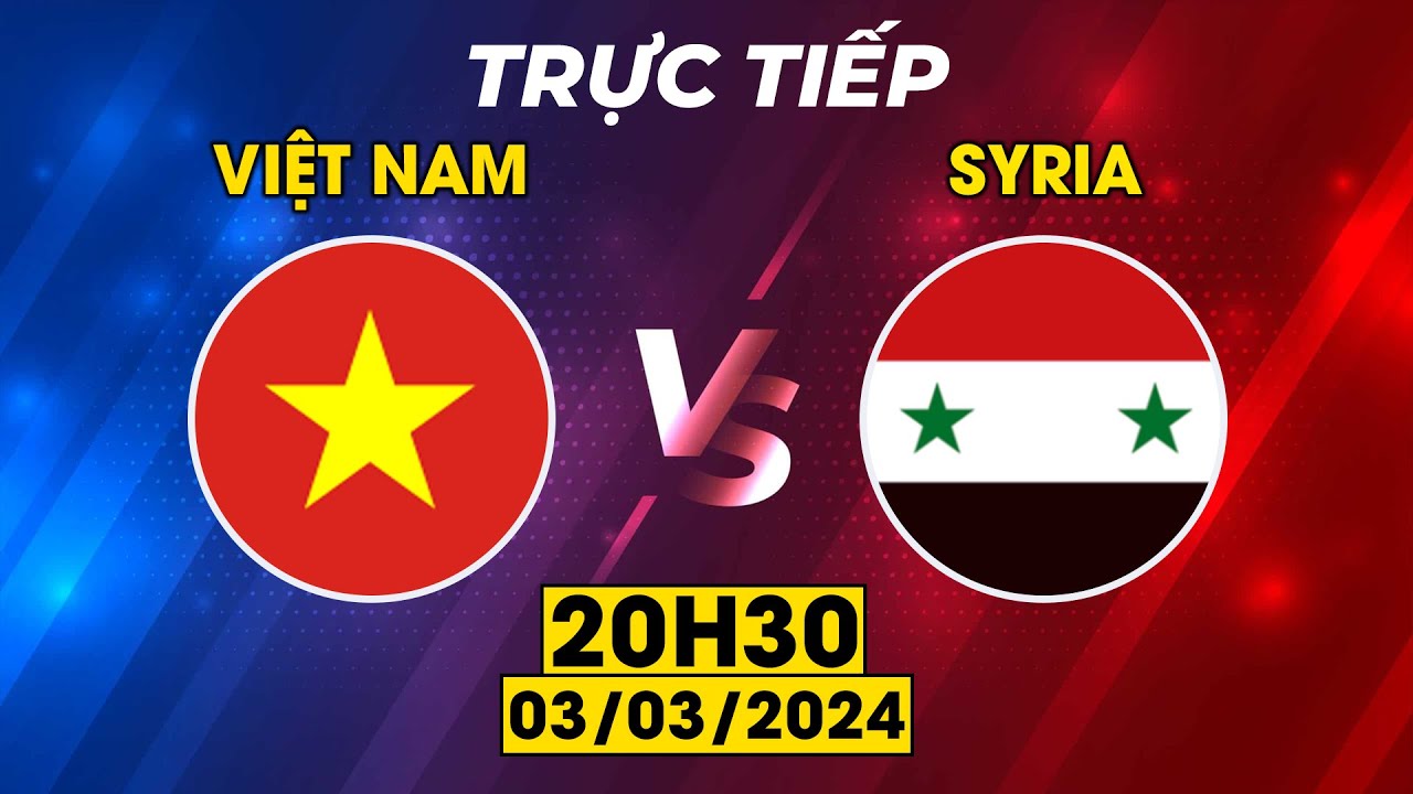 🟣VIỆT NAM - SYRIA | ĐỐI THỦ BẤT LỰC CÙNG CỰC TRƯỚC HÀNG THỦ ĐỈNH CAO CỦA VN