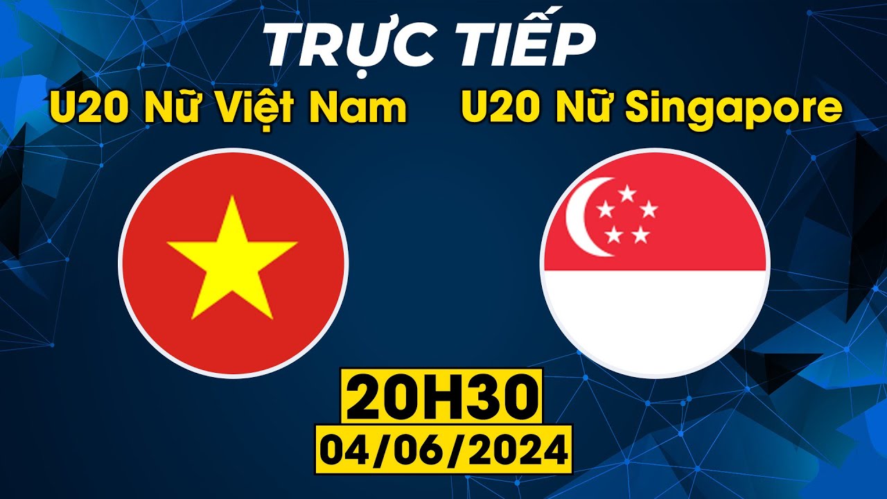 TRỰC TIẾP | U20 nữ Việt Nam - U20 nữ Singapore | HỦY DIỆT ĐỐI THỦ