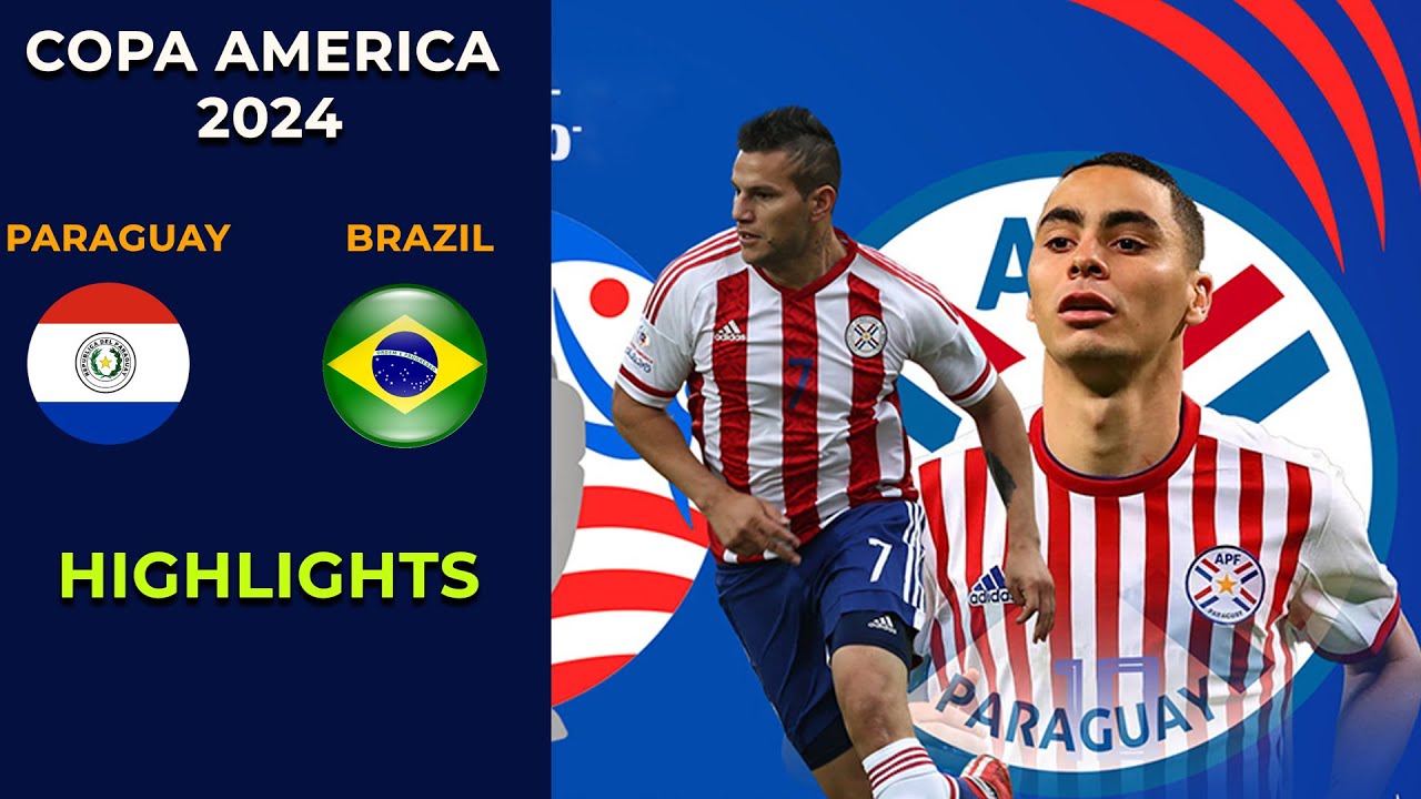 HIGHLIGHTS | PARAGUAY - BRAZIL | CUỘC CHIẾN NGHẸT THỞ