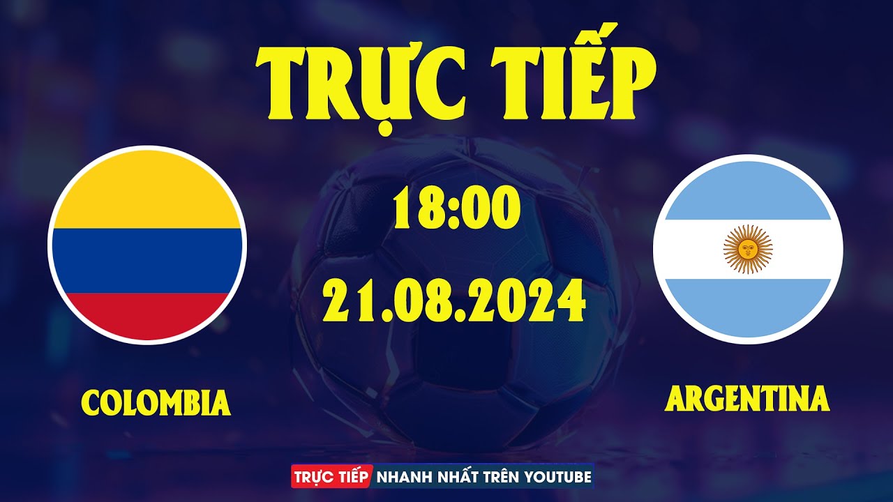 TRỰC TIẾP | ARGENTINA vs COLOMBIA | SIÊU PHẨM ĐỊNH ĐOẠT, ĐẲNG CẤP MESSI