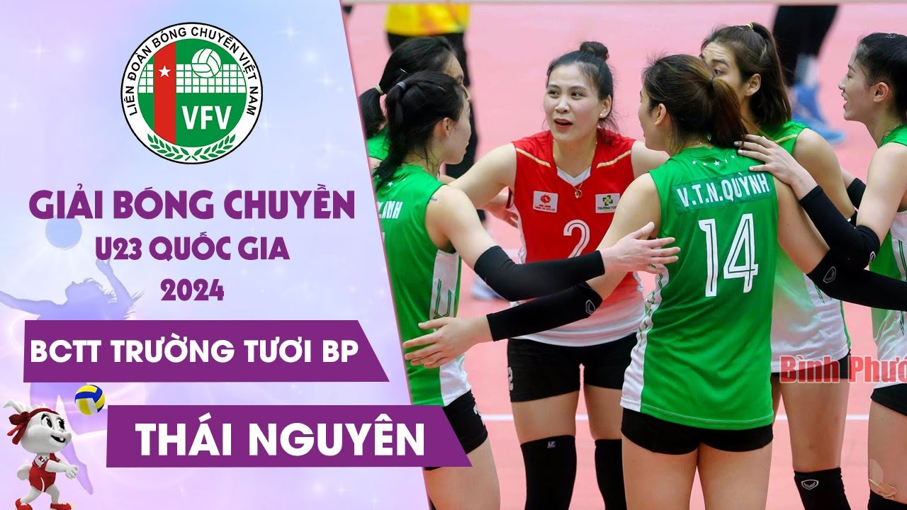 🔴Trực Tiếp | BCTT TRƯỜNG TƯƠI BP vs THÁI NGUYÊN  | BÁN KẾT Giải Bóng Chuyền U23 Quốc Gia Năm 2024