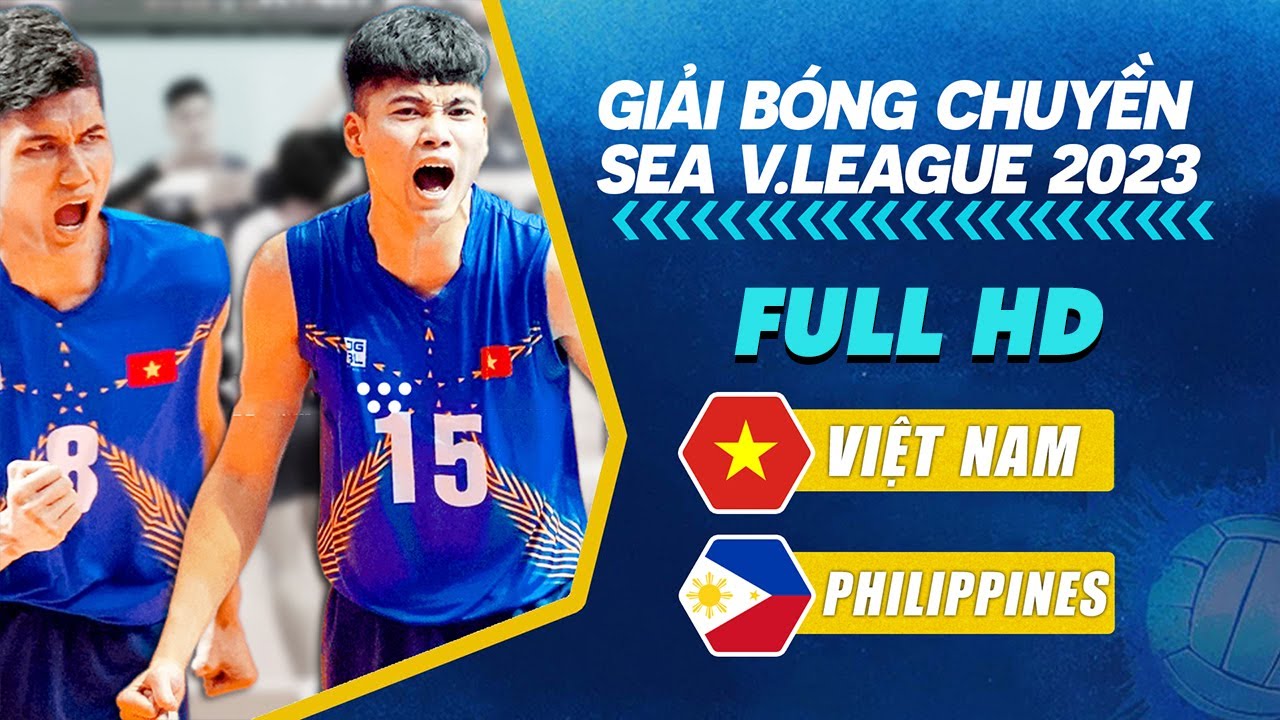 VIỆT NAM vs PHILIPPINES: Ngược dòng mãn nhãn, tinh thần bất khả chiến bại.