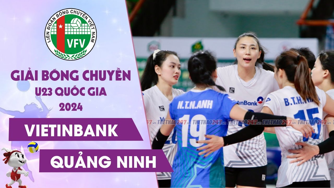 Full HD | VIETINBANK vs QUẢNG NINH | Giải Vô Địch Bóng Chuyền U23 Quốc Gia Năm 2024