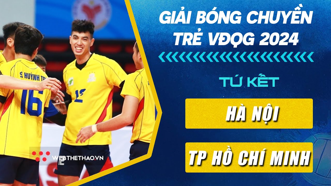 🔴Trực Tiếp | HÀ NỘI vs TP HỒ CHÍ MINH | TỨ KẾT Giải Bóng Chuyền Trẻ VĐQG Năm 2024