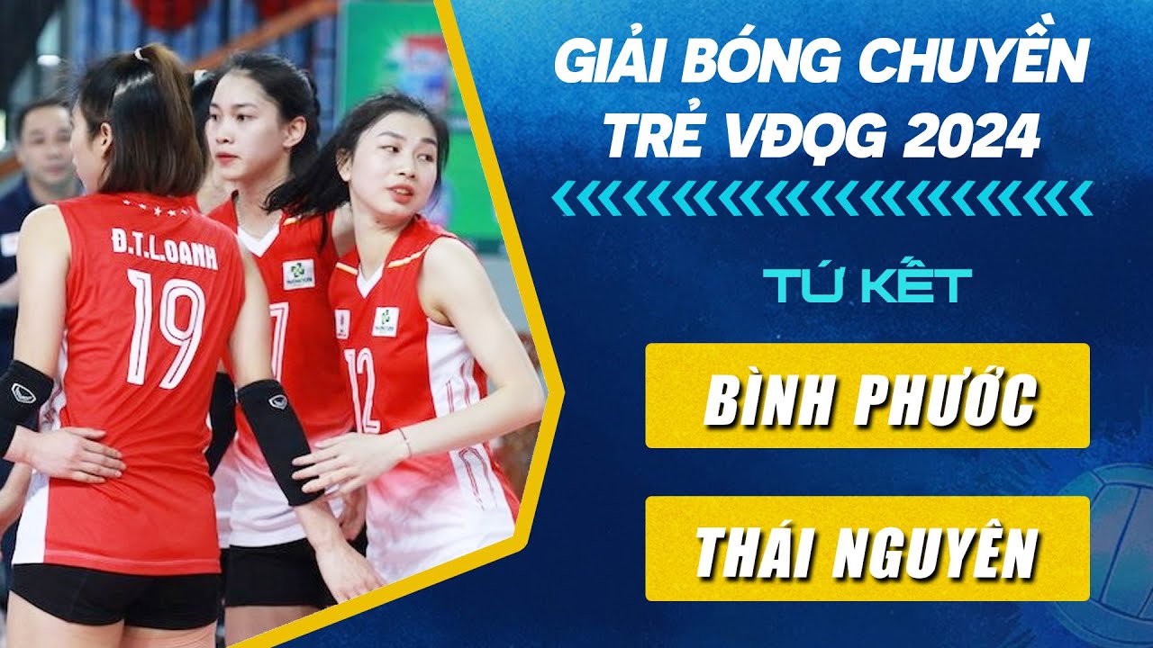 🔴Trực Tiếp | BCTT TRƯỜNG TƯƠI BÌNH PHƯỚC vs THÁI NGUYÊN | TỨ KẾT Giải Bóng Chuyền Trẻ VĐQG Năm 2024