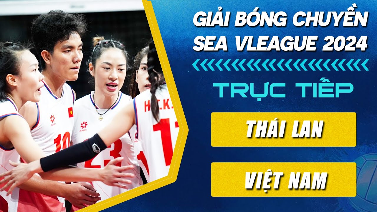 🔴Trực Tiếp | THÁI LAN vs VIỆT NAM | Bóng Chuyền Nữ SEA VLeague 2024 Trực Tiếp Bóng Chuyền Hôm Nay