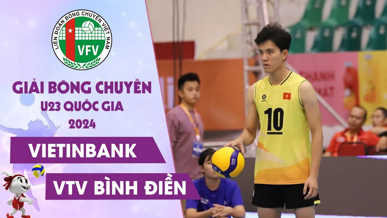 Full HD | VIETINBANK vs VTV BÌNH ĐIỀN LONG AN | TỨ KẾT 2 Giải Bóng Chuyền U23 Quốc Gia Năm 2024