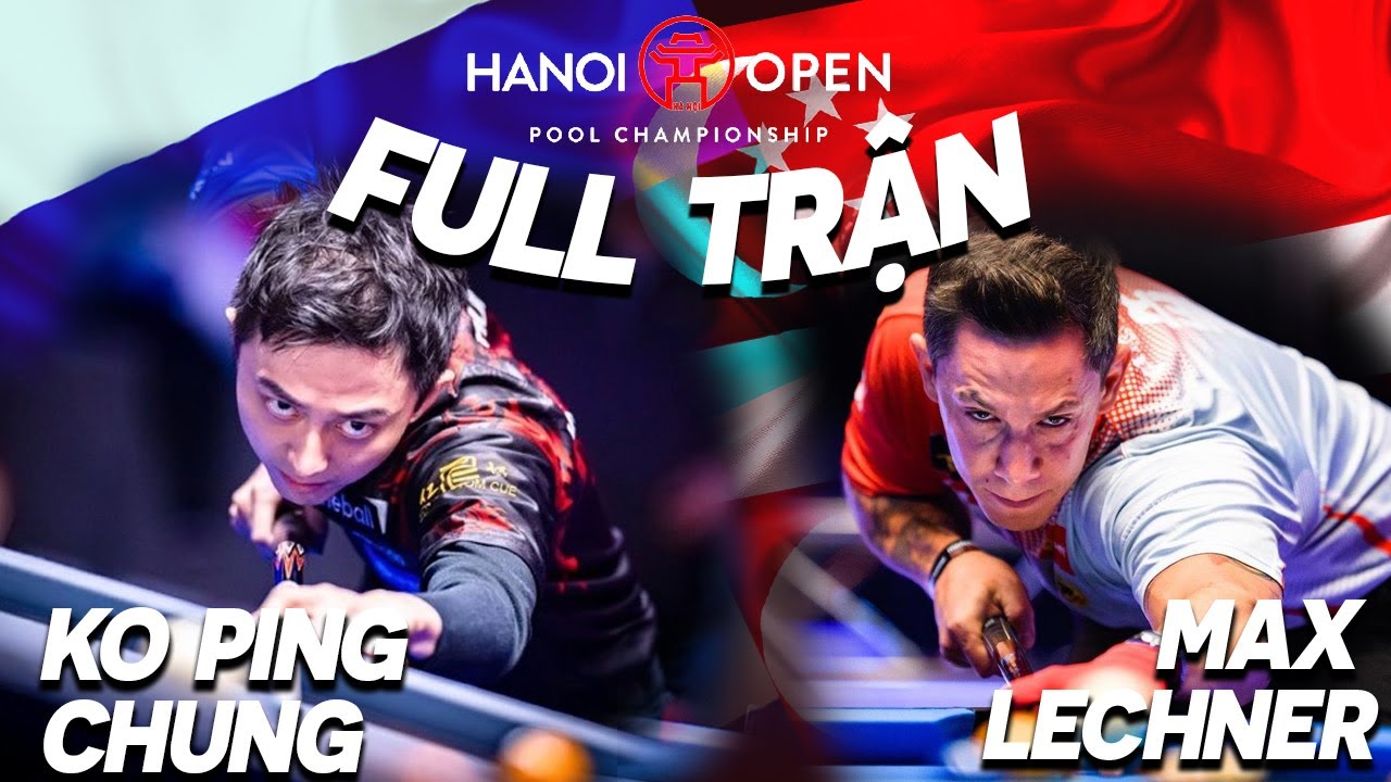 🔴Full HD | KO PING CHUNG vs MAX LECHNER | Trực Tiếp Hanoi Open Pool Championship 2023