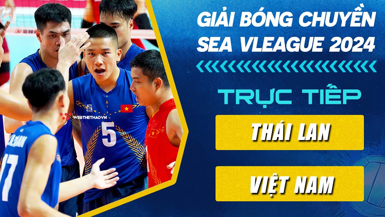 🔴Trực Tiếp | THÁI LAN vs VIỆT NAM | Lượt Đi Bóng Chuyền Nam SEA VLeague 2024 (Bản Chuẩn)