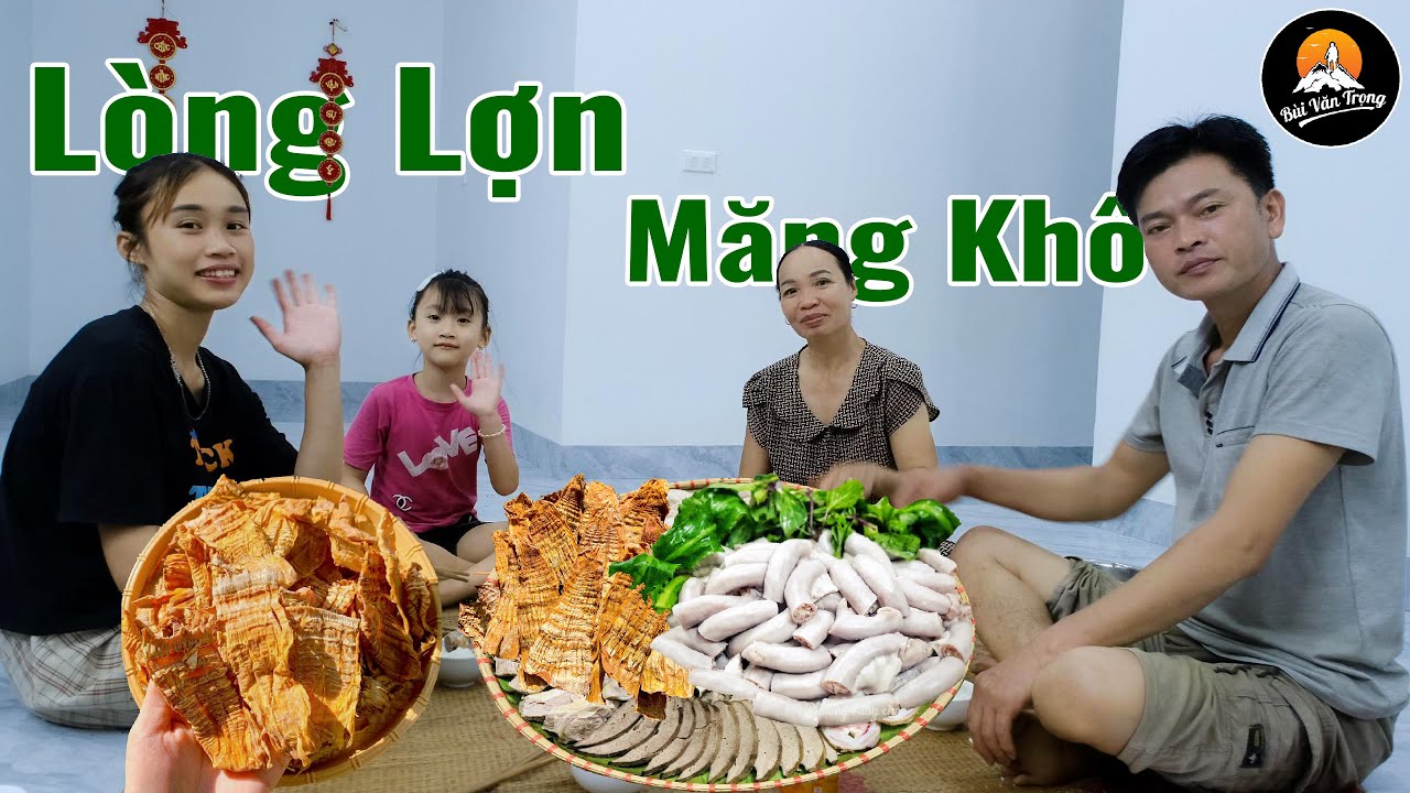 MĂNG KHÔ LÒNG LỢN | BỮA CƠM BÌNH DỊ ẤM ÁP GIA ĐÌNH - Bùi Văn Trọng