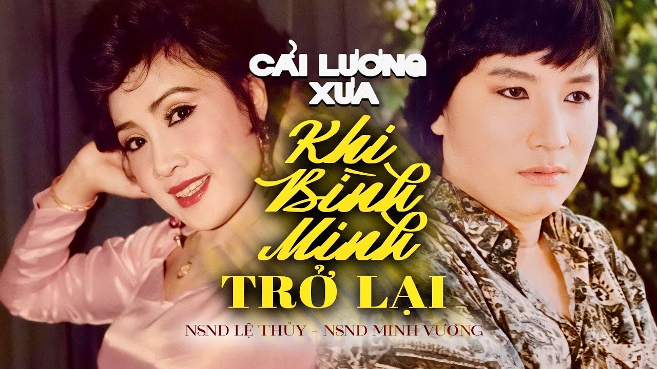 Trích đoạn cải lương Xưa-Hiếm| Khi Bình Minh Trở Lại| Cặp đôi VÀNG Minh Vương - Lệ Thủy