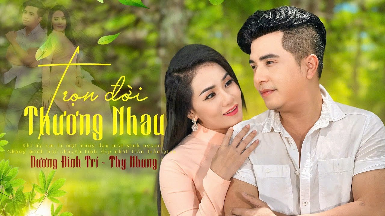 Trọn Đời Thương Nhau | Dương Đình Trí - Thy Nhung