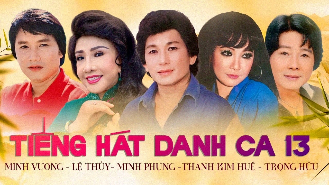 TIẾNG HÁT DANH CA 13 | Phiên bản SIÊU HIẾM những trích đoạn & tân cổ ít ai còn lưu giữ | BẢN ĐẸP